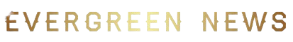 Evergreen News