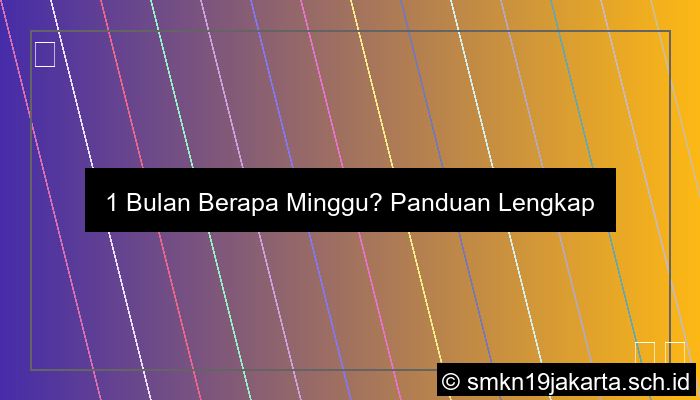 1 Bulan Berapa Minggu