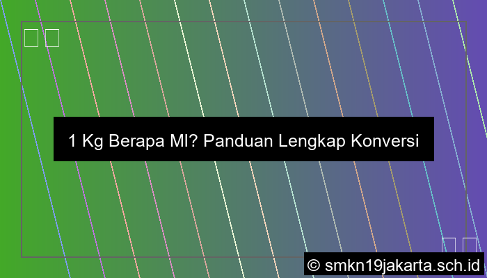 1 Kg Berapa Ml