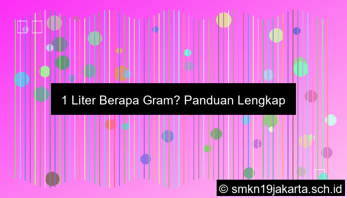 1 Liter Berapa Gram