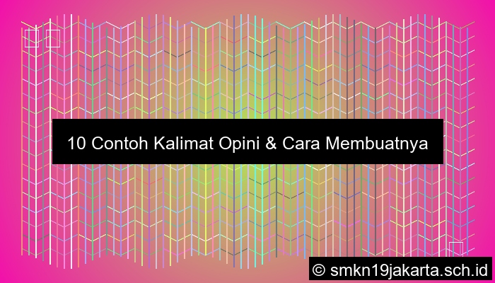 10 Contoh Kalimat Opini