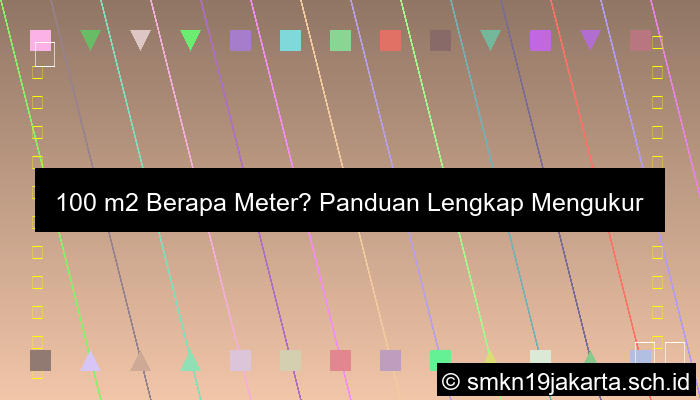 100 M2 Berapa Meter
