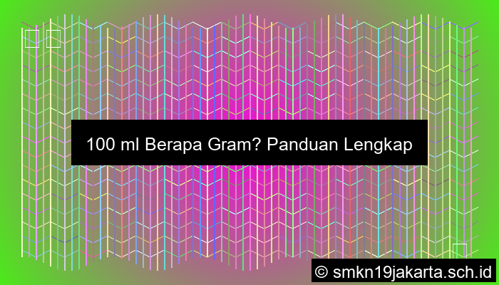 100 Ml Berapa Gram