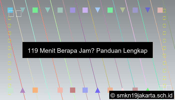 119 Menit Berapa Jam
