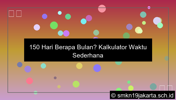 150 Hari Berapa Bulan