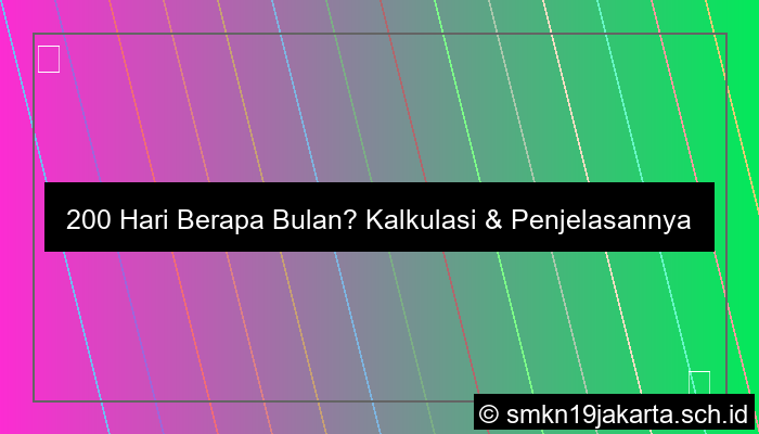 200 Hari Berapa Bulan