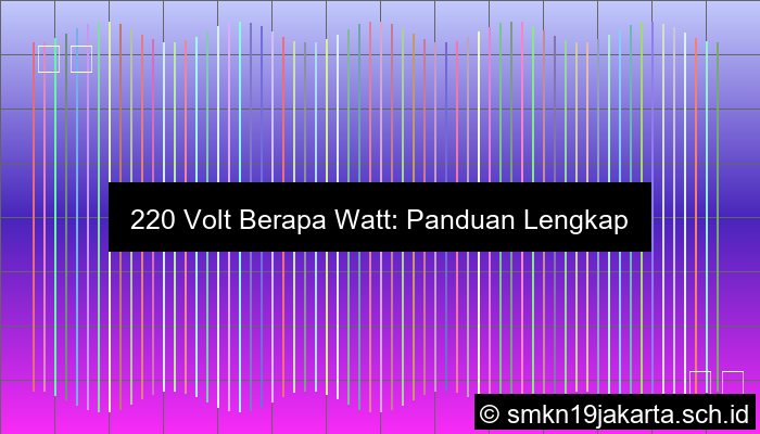 220 Volt Berapa Watt