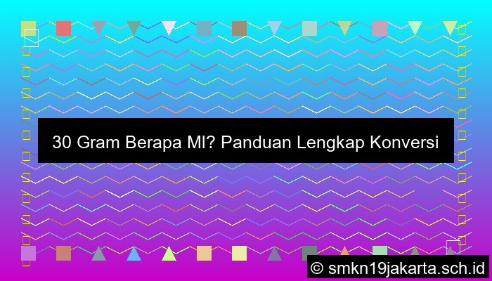 30 Gram Berapa Ml