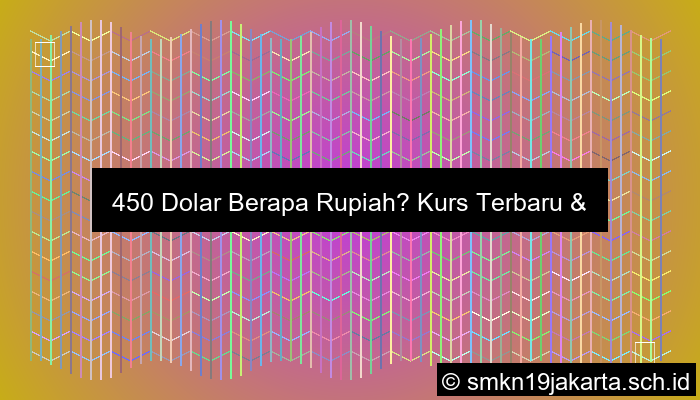450 Dolar Berapa Rupiah