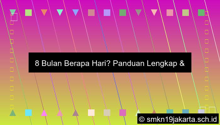 8 Bulan Berapa Hari