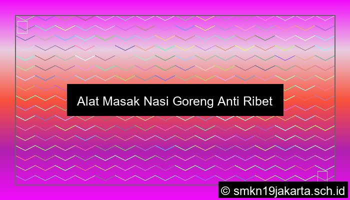 Alat Membuat Nasi Goreng