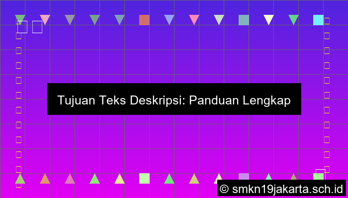 Apa Tujuan Teks Deskripsi
