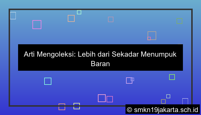 arti mengoleksi