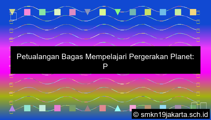 Bagas Mempelajari Pergerakan Planet