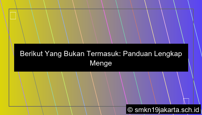 Berikut Yang Bukan Termasuk