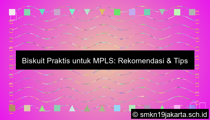 Biskuit Tepat Waktu Mpls