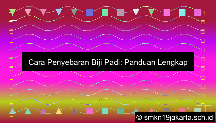 Cara Penyebaran Biji Padi