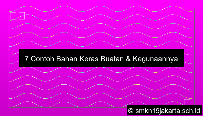 Contoh Bahan Keras Buatan