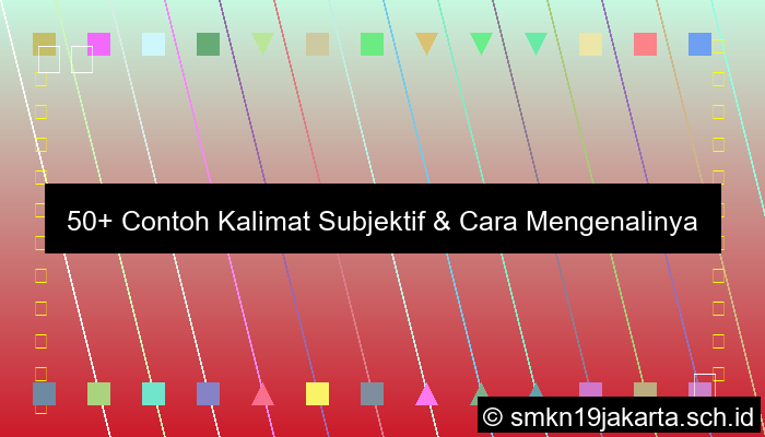 Contoh Kalimat Subjektif 1