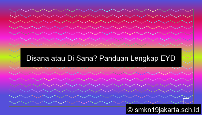 Disana Atau Di Sana