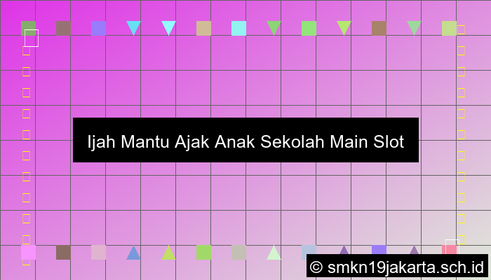 Ijah Mantu Rekrut Anak Sekolah Main Slot Online