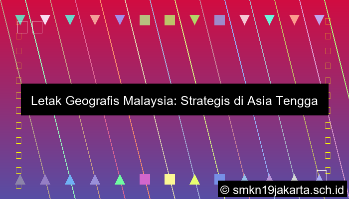 Letak Geografis Malaysia