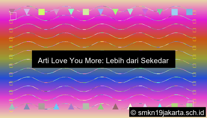 Love You More Artinya