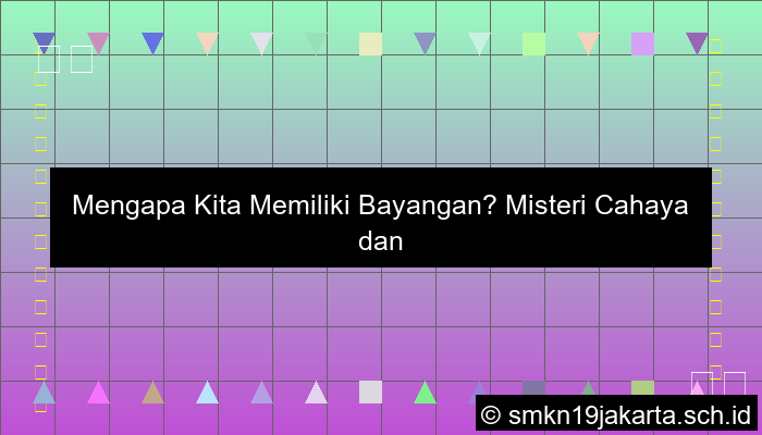 Mengapa Kalian Memiliki Bayangan