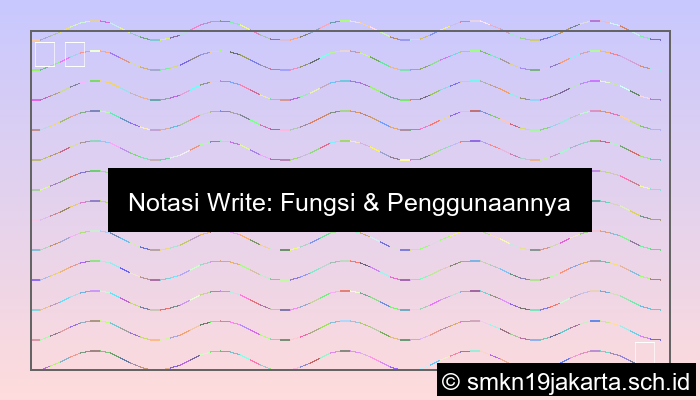 Notasi Write Digunakan Untuk