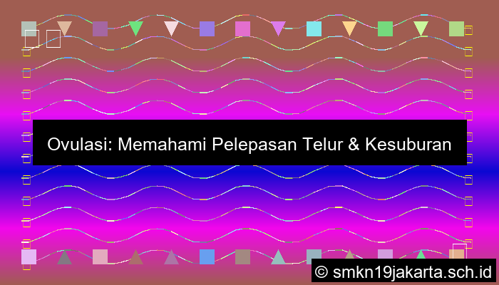 Ovulasi Adalah Peristiwa Terlepasnya