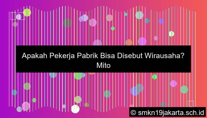 Pekerja Pabrik Disebut Wiraswasta