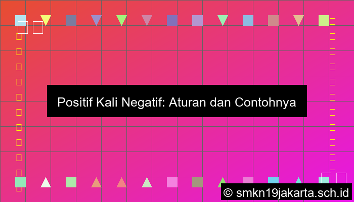Positif Kali Negatif