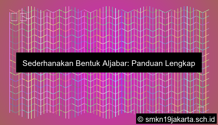 Sederhanakan Bentuk Aljabar Berikut