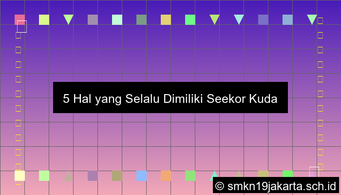 Seekor Kuda Selalu Mempunyai