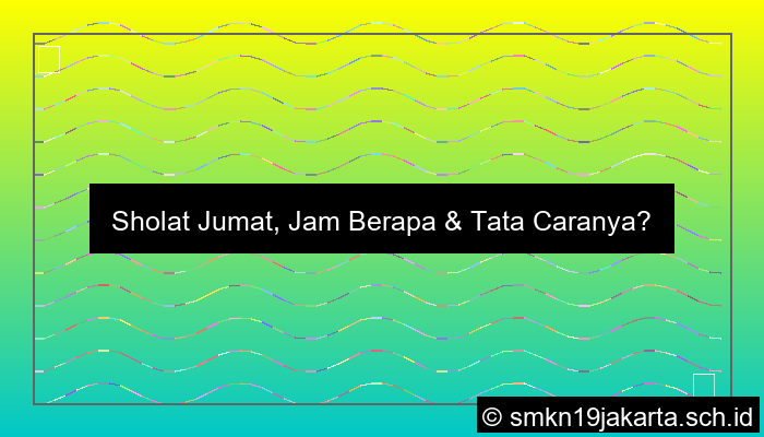 Sholat Jumat Jam Berapa