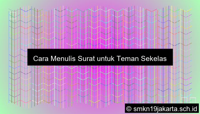 Surat Untuk Teman Sekelas