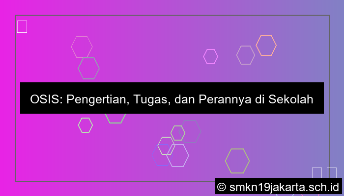 ilustrasi apa itu osis dan tugasnya