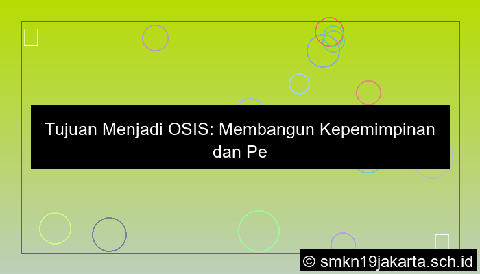 apa tujuan kamu menjadi osis