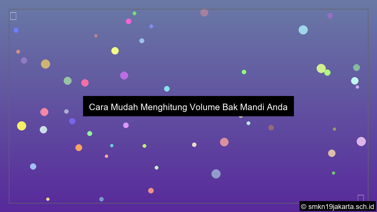 Cara menghitung volume bak mandi