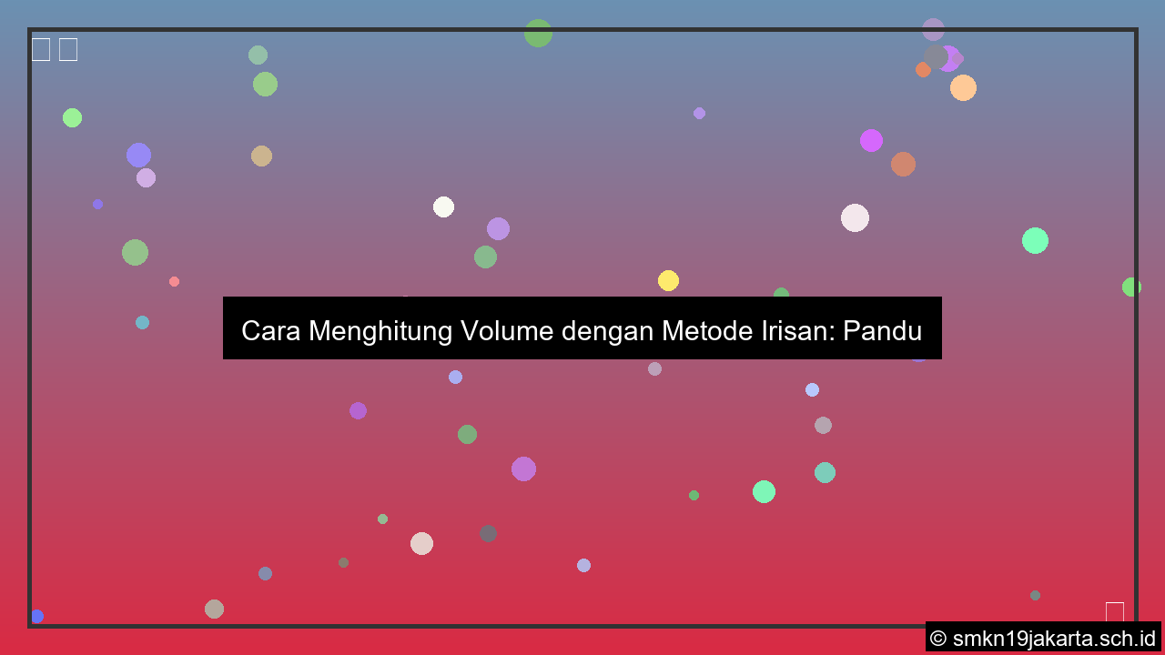 Cara menghitung volume dengan metode irisan