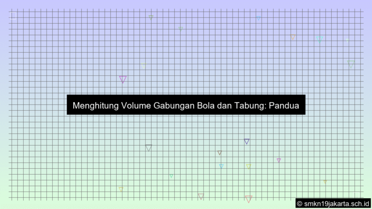 ilustrasi Cara menghitung volume gabungan bola dan tabung