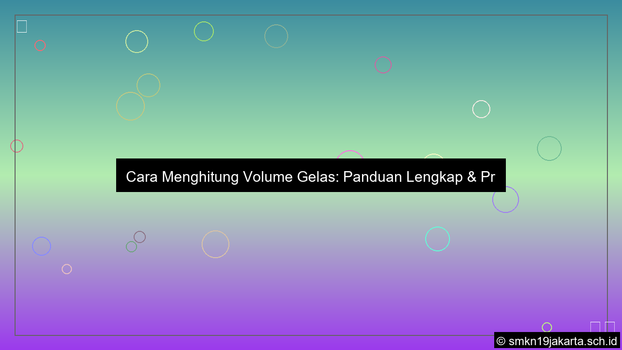 ilustrasi Cara menghitung volume gelas