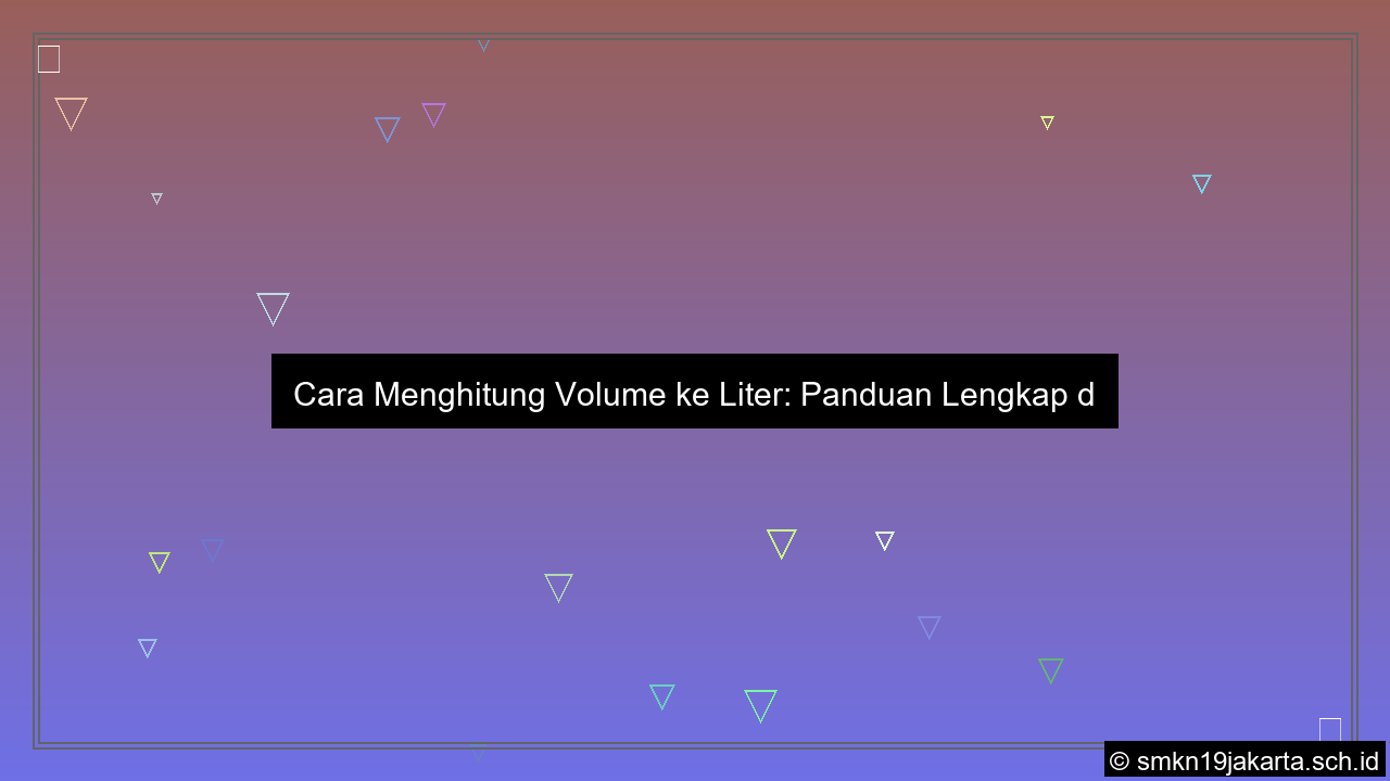 Cara menghitung volume ke liter