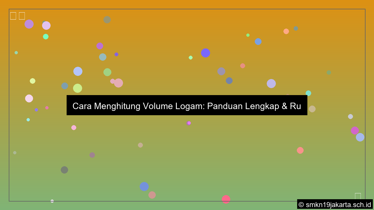 Cara Menghitung Volume Logam