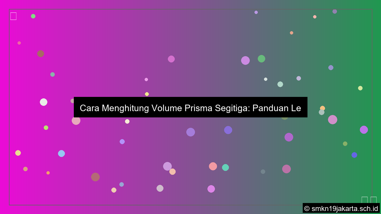 Cara menghitung volume prisma segitiga