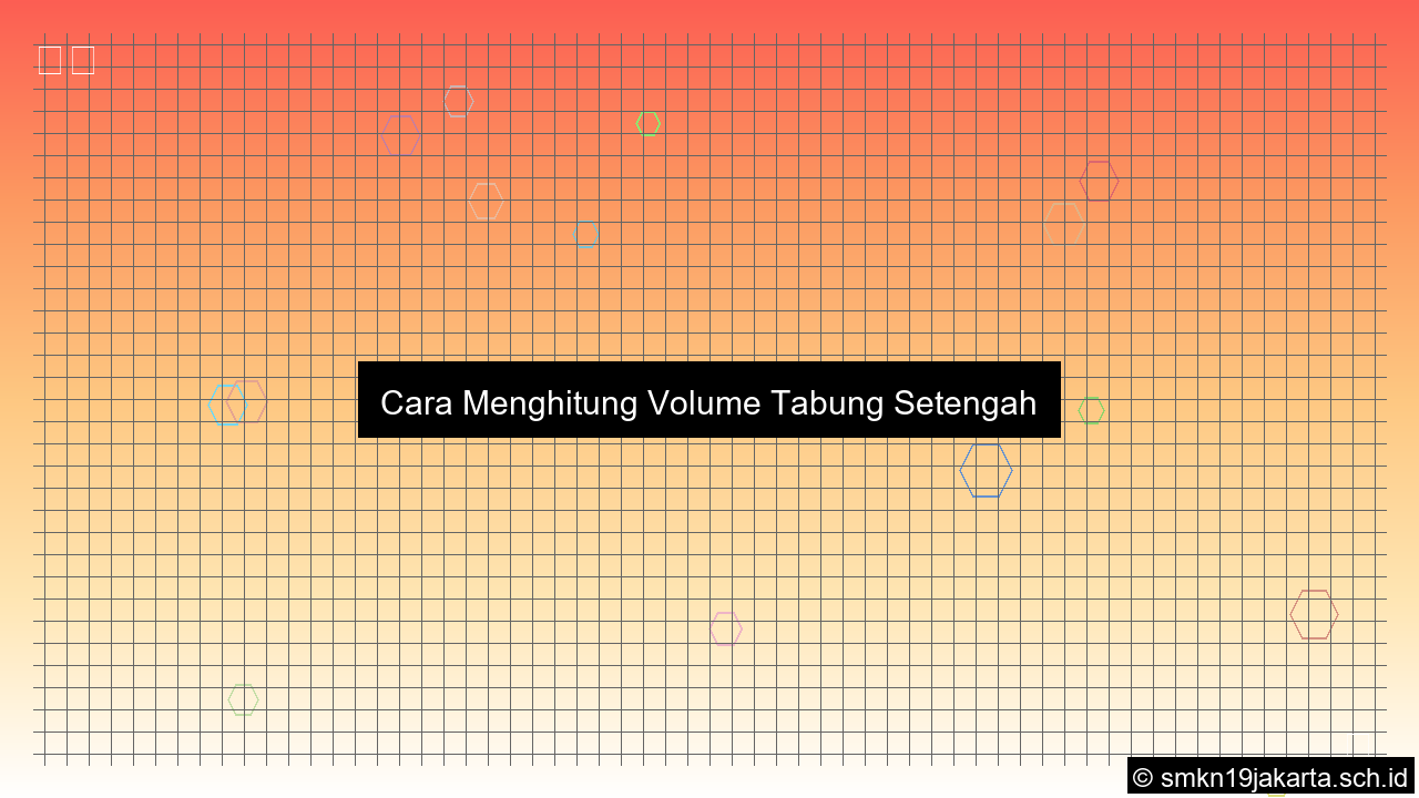 visual Cara menghitung volume tabung setengah