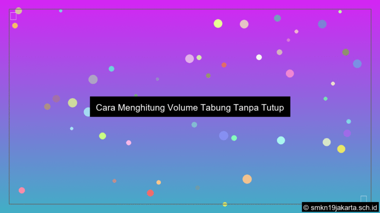 Cara menghitung volume tabung tanpa tutup