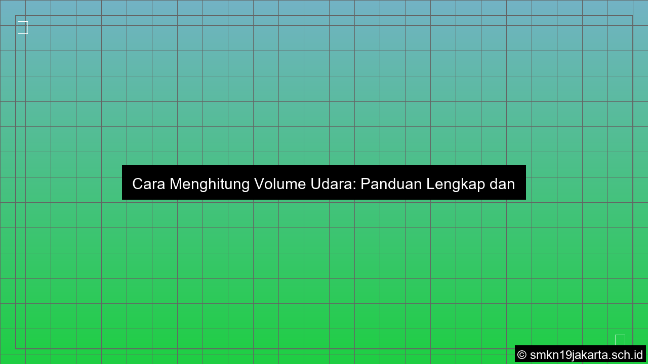 Cara menghitung volume udara