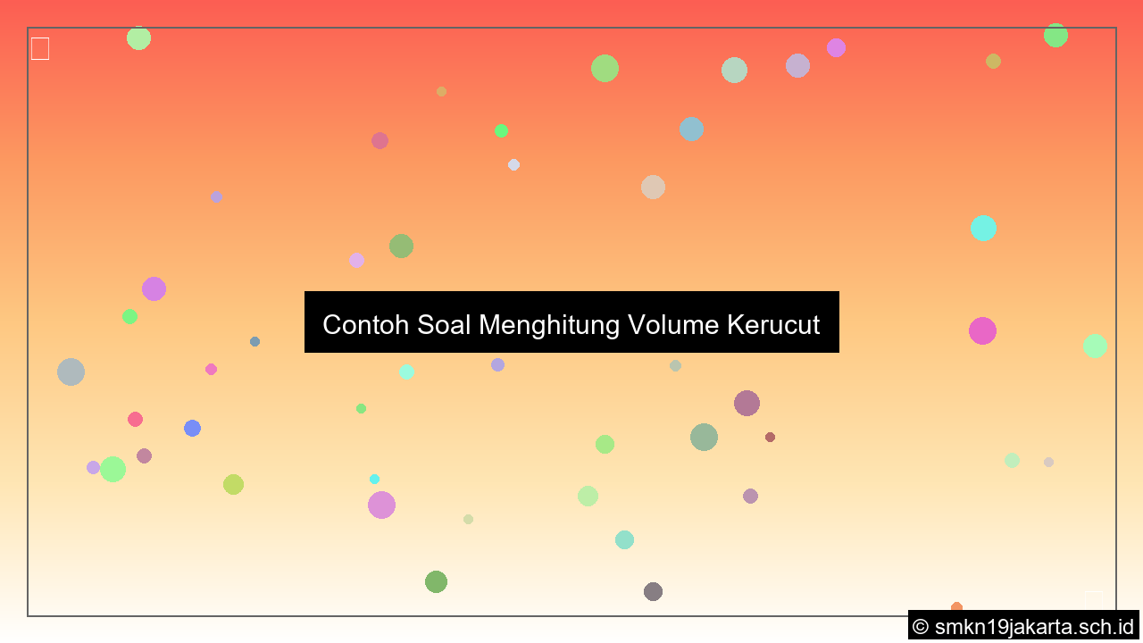 Contoh soal menghitung volume kerucut