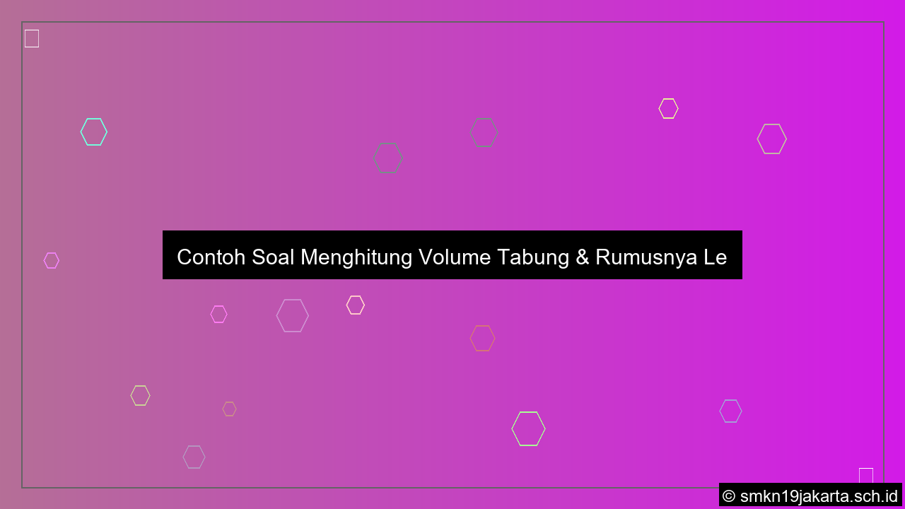 Contoh soal menghitung volume tabung